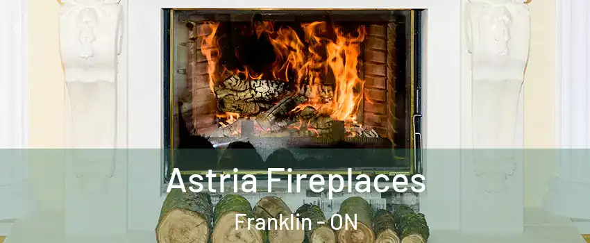  Astria Fireplaces Franklin - ON