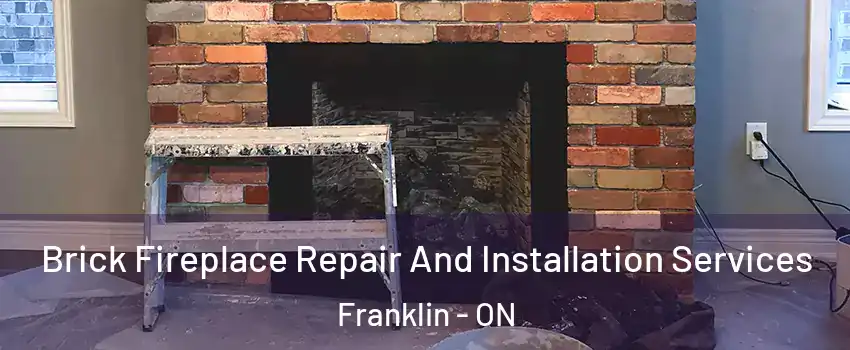  Brick Fireplace Repair And Installation Services Franklin - ON
