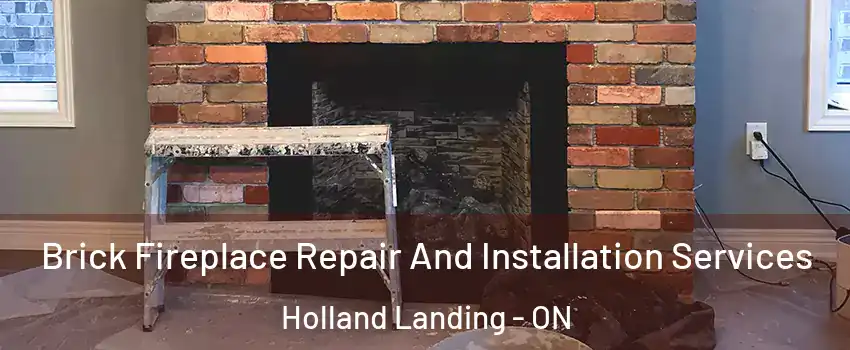  Brick Fireplace Repair And Installation Services Holland Landing - ON