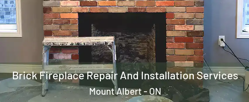  Brick Fireplace Repair And Installation Services Mount Albert - ON
