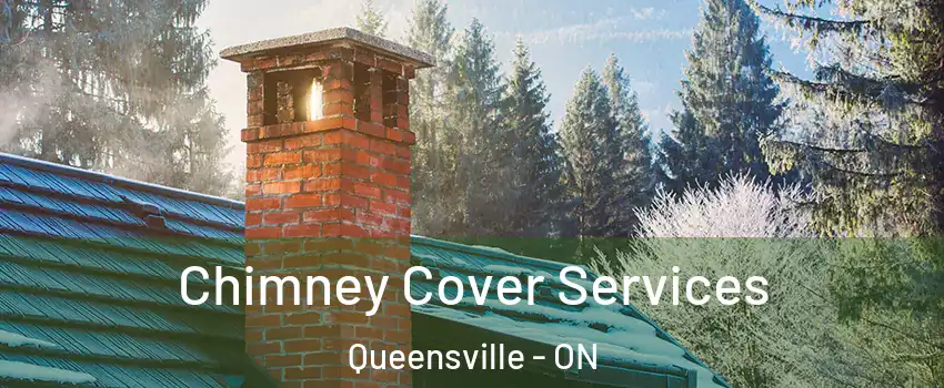  Chimney Cover Services Queensville - ON