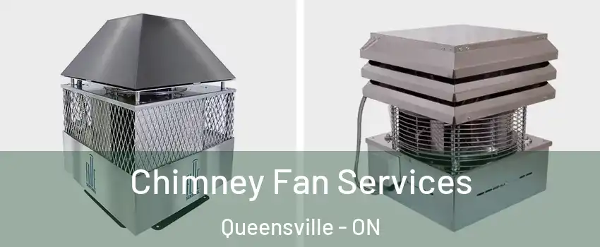  Chimney Fan Services Queensville - ON