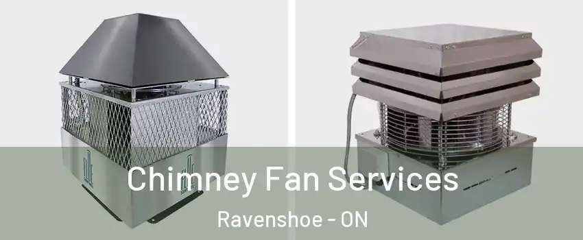  Chimney Fan Services Ravenshoe - ON