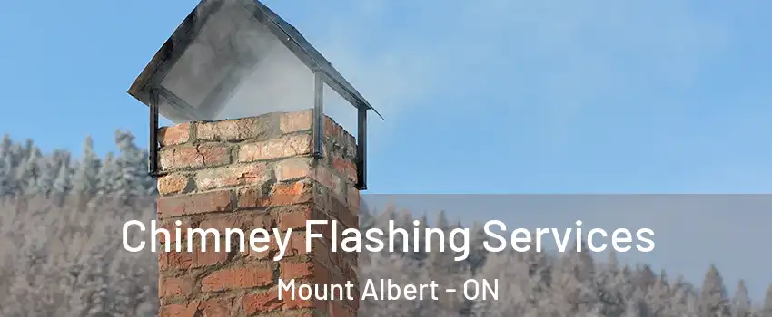 Chimney Flashing Services Mount Albert - ON
