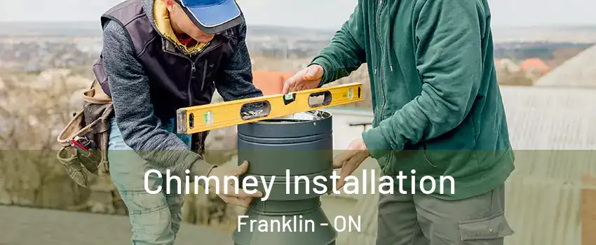  Chimney Installation Franklin - ON