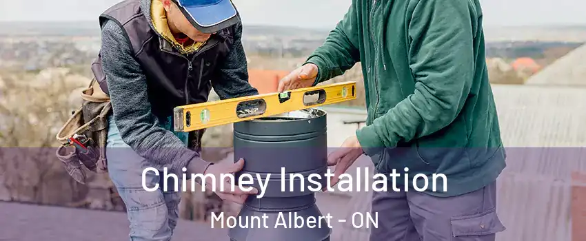  Chimney Installation Mount Albert - ON
