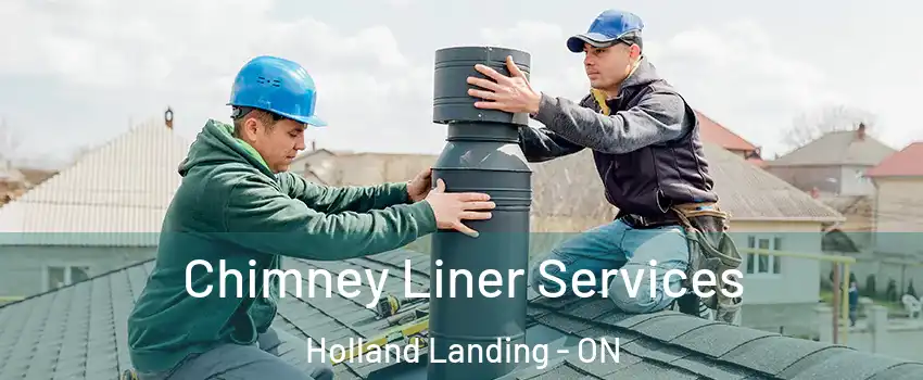  Chimney Liner Services Holland Landing - ON