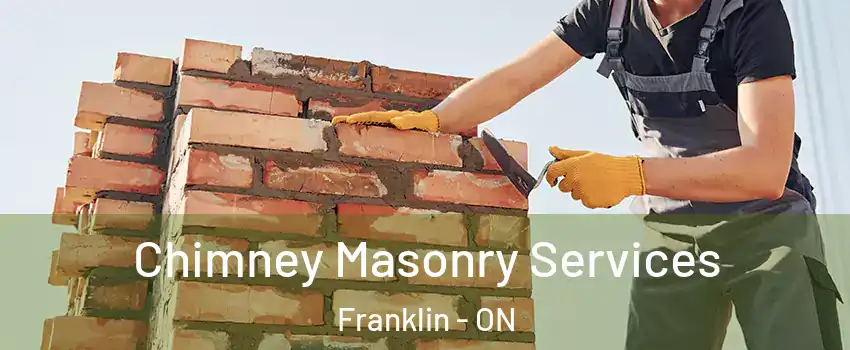  Chimney Masonry Services Franklin - ON
