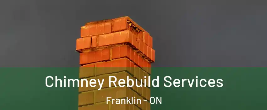  Chimney Rebuild Services Franklin - ON