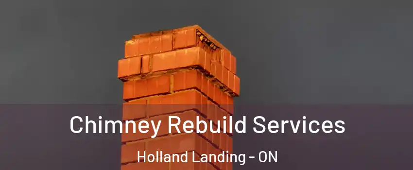  Chimney Rebuild Services Holland Landing - ON