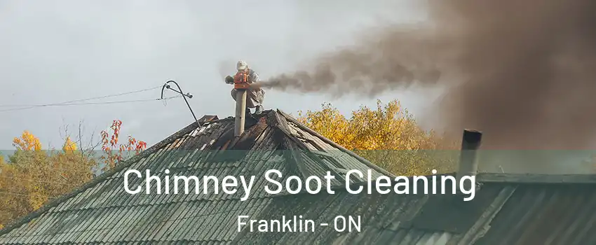 Chimney Soot Cleaning Franklin - ON