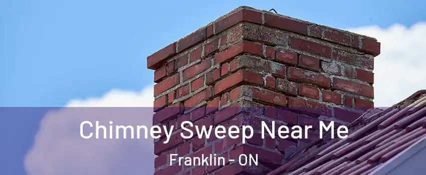  Chimney Sweep Near Me Franklin - ON