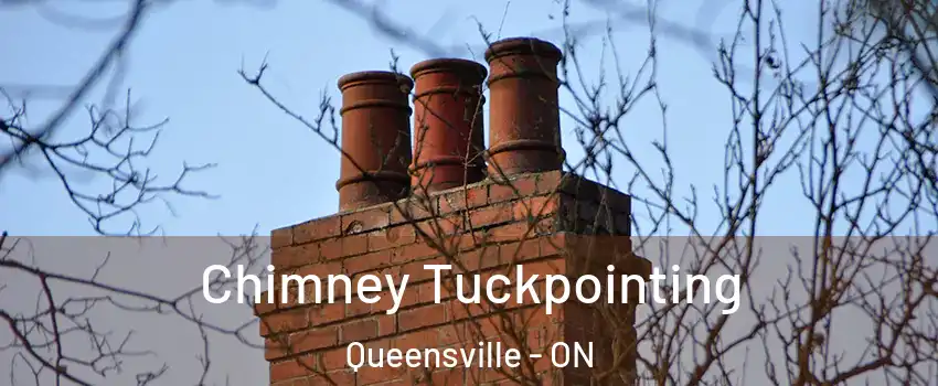  Chimney Tuckpointing Queensville - ON