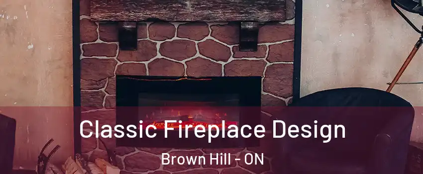  Classic Fireplace Design Brown Hill - ON
