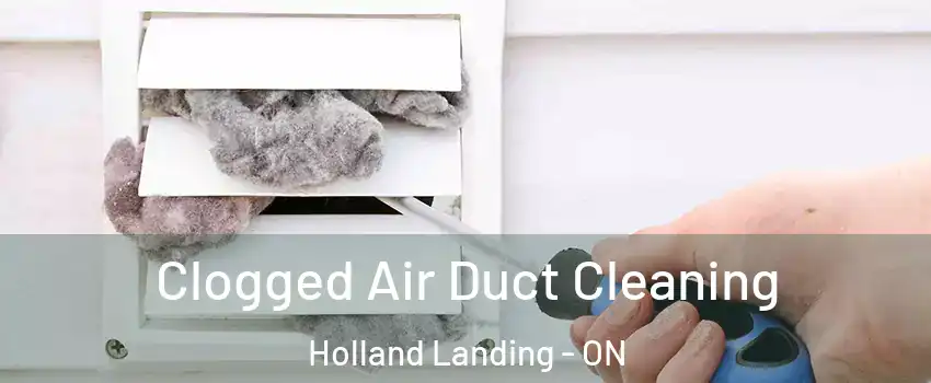  Clogged Air Duct Cleaning Holland Landing - ON