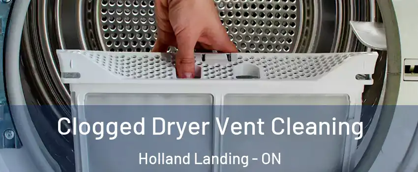  Clogged Dryer Vent Cleaning Holland Landing - ON