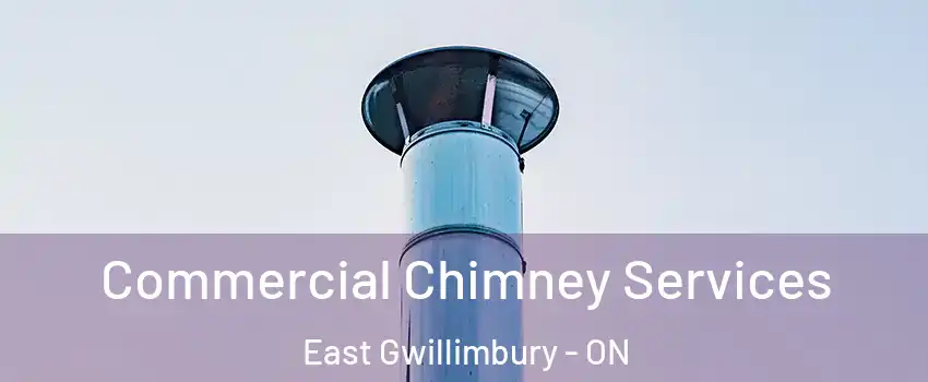  Commercial Chimney Services East Gwillimbury - ON