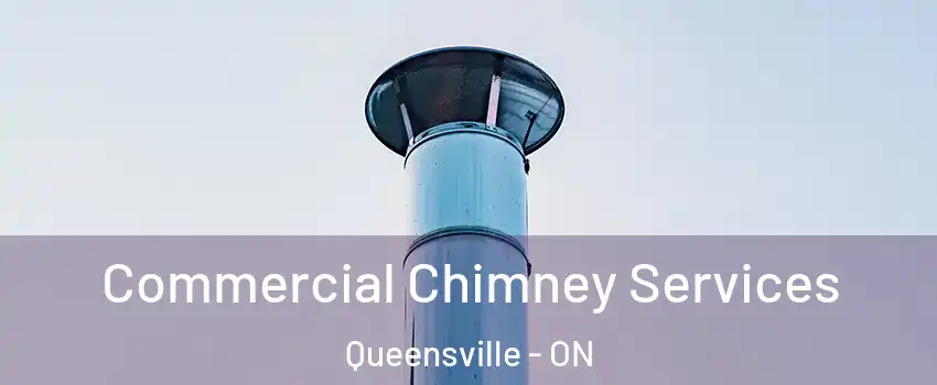  Commercial Chimney Services Queensville - ON
