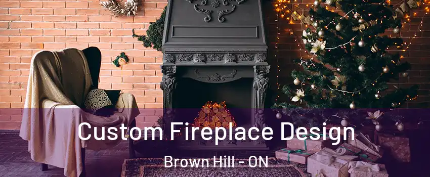 Custom Fireplace Design Brown Hill - ON