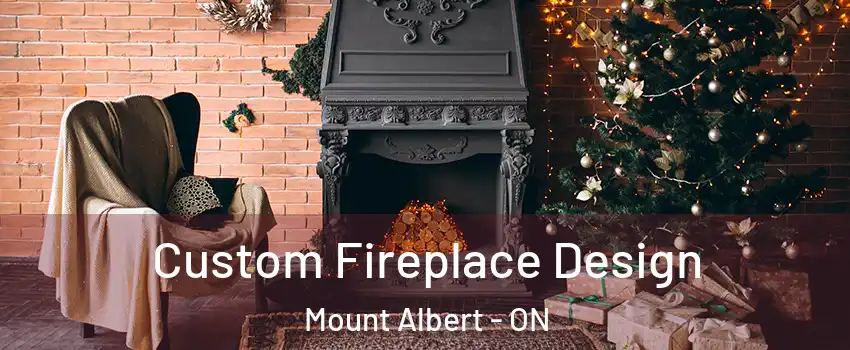  Custom Fireplace Design Mount Albert - ON