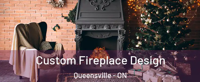  Custom Fireplace Design Queensville - ON