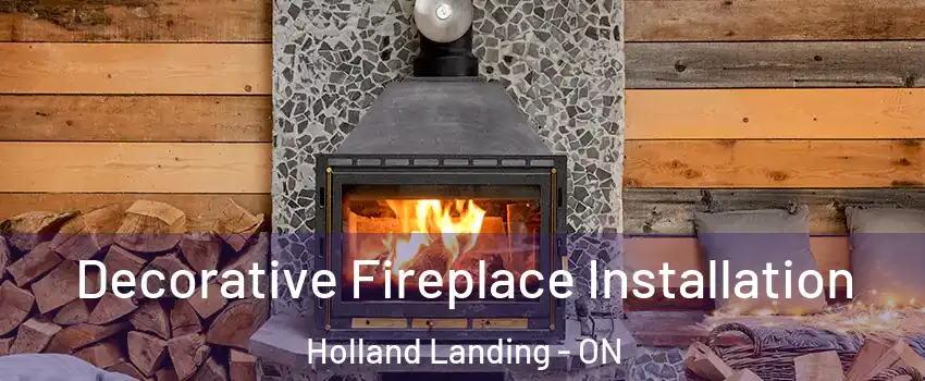  Decorative Fireplace Installation Holland Landing - ON