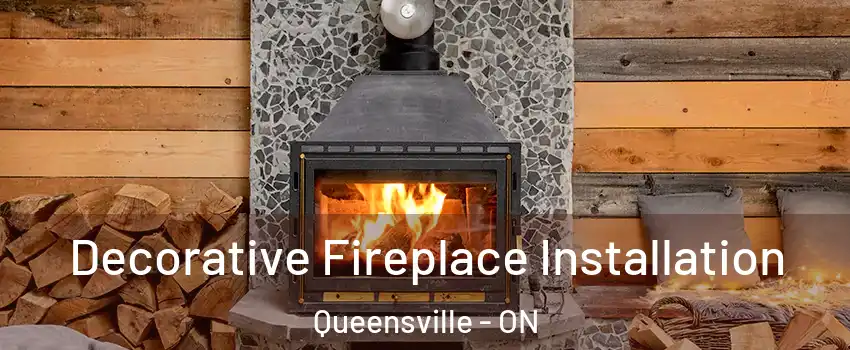  Decorative Fireplace Installation Queensville - ON