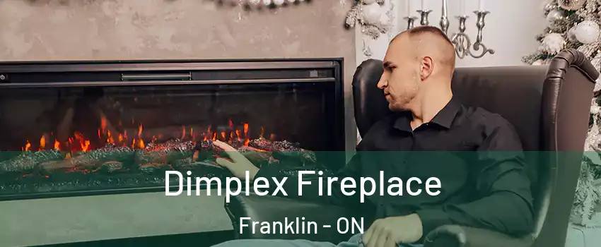  Dimplex Fireplace Franklin - ON
