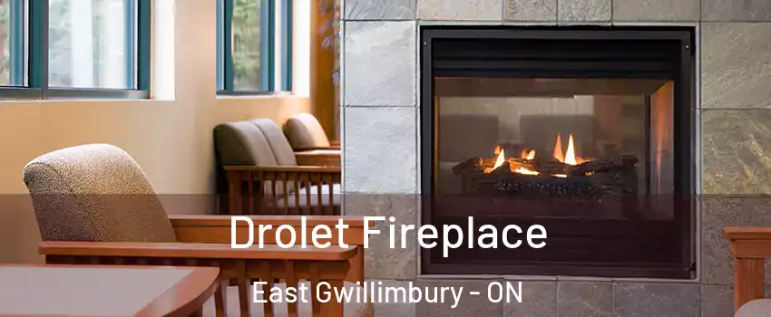 Drolet Fireplace East Gwillimbury - ON