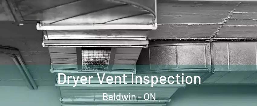  Dryer Vent Inspection Baldwin - ON