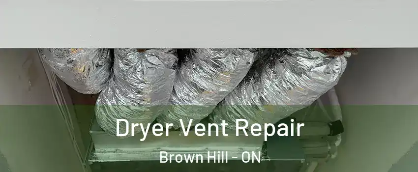  Dryer Vent Repair Brown Hill - ON