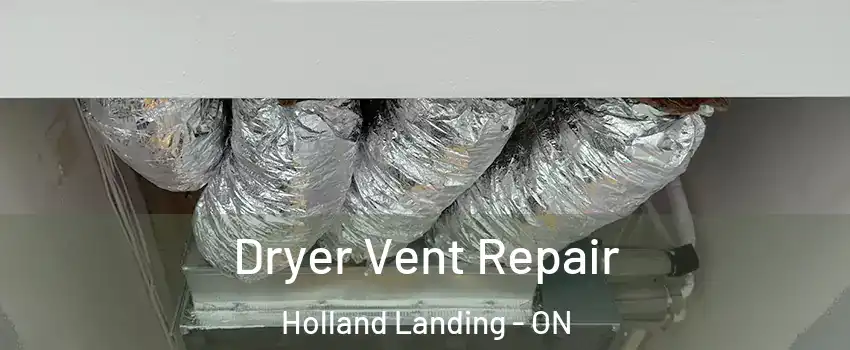  Dryer Vent Repair Holland Landing - ON