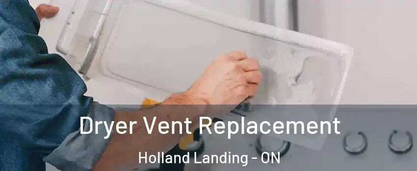  Dryer Vent Replacement Holland Landing - ON