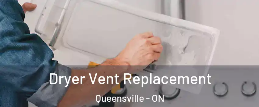  Dryer Vent Replacement Queensville - ON