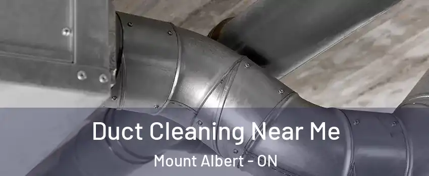  Duct Cleaning Near Me Mount Albert - ON