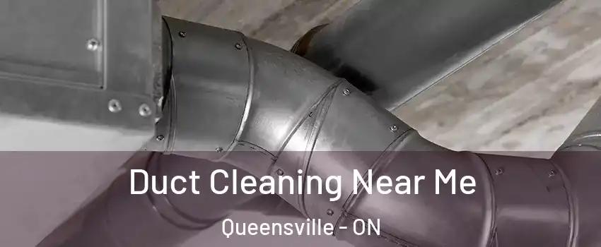  Duct Cleaning Near Me Queensville - ON