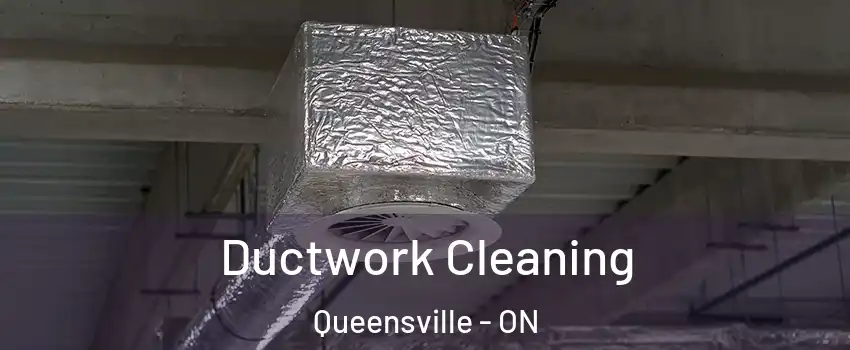  Ductwork Cleaning Queensville - ON