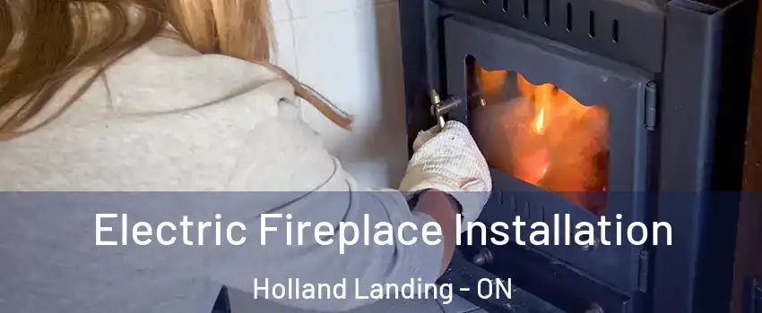  Electric Fireplace Installation Holland Landing - ON