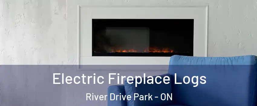  Electric Fireplace Logs River Drive Park - ON
