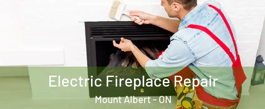  Electric Fireplace Repair Mount Albert - ON