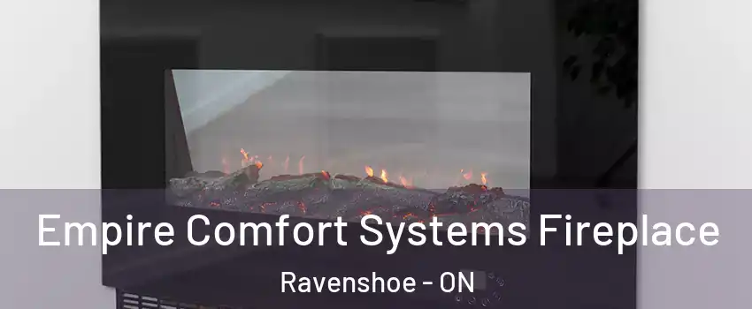 Empire Comfort Systems Fireplace Ravenshoe - ON
