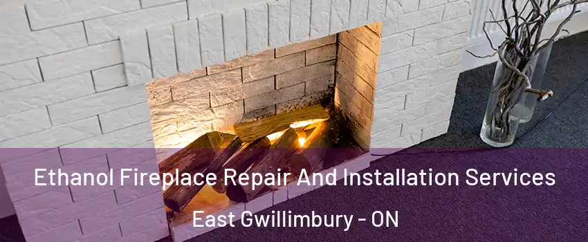  Ethanol Fireplace Repair And Installation Services East Gwillimbury - ON