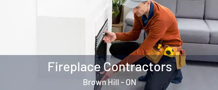  Fireplace Contractors Brown Hill - ON