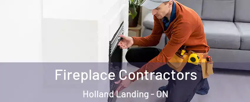Fireplace Contractors Holland Landing - ON