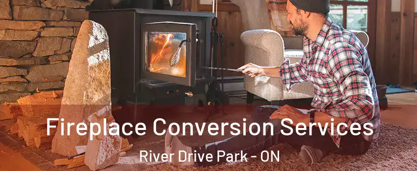 Fireplace Conversion Services River Drive Park - ON
