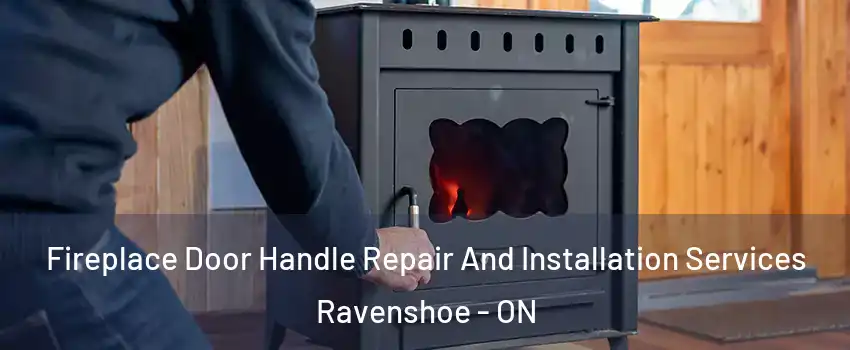  Fireplace Door Handle Repair And Installation Services Ravenshoe - ON