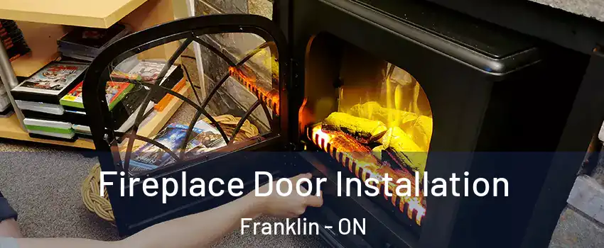  Fireplace Door Installation Franklin - ON