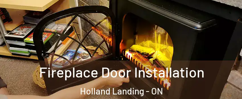  Fireplace Door Installation Holland Landing - ON