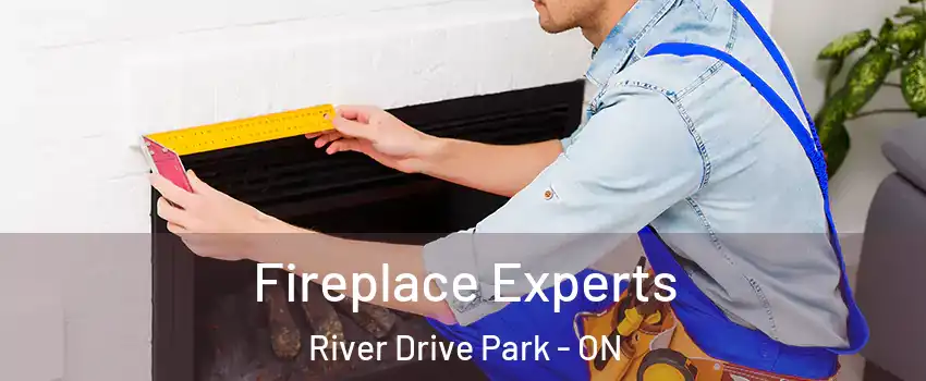  Fireplace Experts River Drive Park - ON