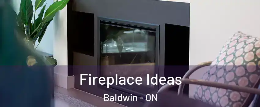  Fireplace Ideas Baldwin - ON